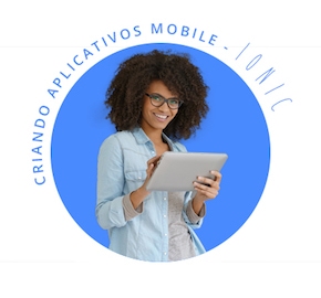 Criando Aplicativos Mobile – Ionic